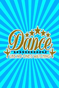 Dance Like No One's Watching