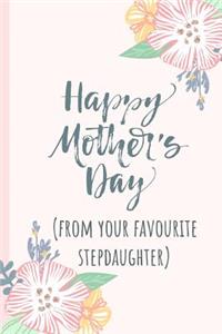 Happy Mothers Day (from Your Favourite Stepdaughter)