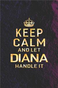 Keep Calm and Let Diana Handle It