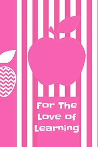 For the Love of Learning