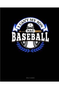 I Can't My Son Has Baseball
