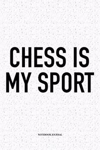 Chess Is My Sport