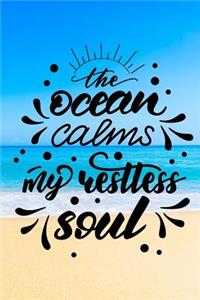 The Ocean Calms My Restless Soul