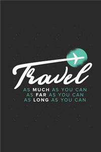 Travel as Much as You Can