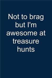 Awesome at Treasure Hunts