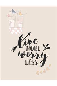 Live More Worry Less