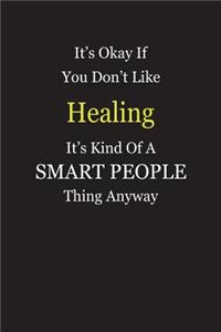 It's Okay If You Don't Like Healing It's Kind Of A Smart People Thing Anyway