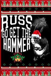 Russ Go Get The Hammer