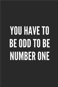 You Have to Be Odd to Be Number One