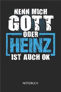 Nenn mich Gott oder - Heinz - ist auch OK - Notizbuch