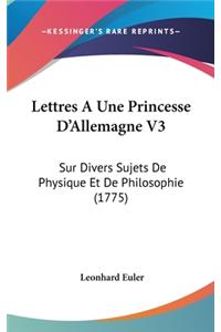 Lettres a Une Princesse D'Allemagne V3