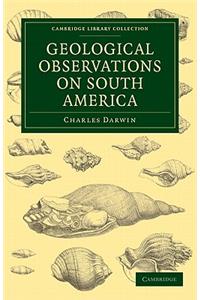 Geological Observations on South America