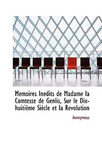 M Moires in Dits de Madame La Comtesse de Genlis, Sur Le Dix-Huiti Me Si Cle Et La R Volution