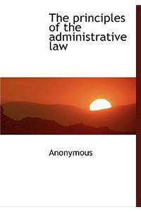 The Principles of the Administrative Law