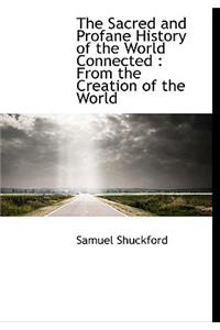 The Sacred and Profane History of the World Connected