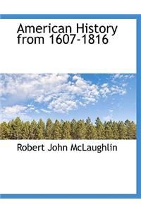 American History from 1607-1816