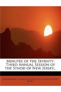 Minutes of the Seventy-Third Annual Session of the Synod of New Jersey...