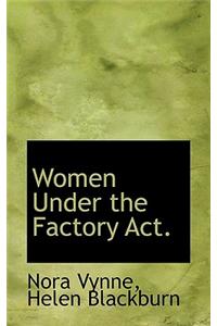Women Under the Factory ACT.