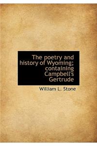 The Poetry and History of Wyoming; Containing Campbell's Gertrude