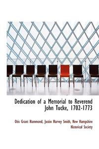 Dedication of a Memorial to Reverend John Tucke, 1702-1773