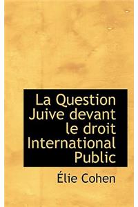 La Question Juive Devant Le Droit International Public