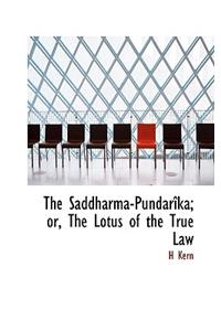 The Saddharma-Pundar Ka; Or, the Lotus of the True Law