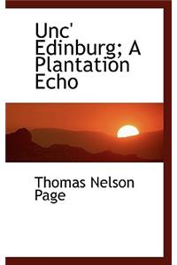 Unc' Edinburg; A Plantation Echo
