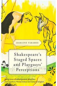 Shakespeare's Staged Spaces and Playgoers' Perceptions