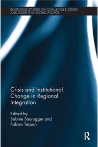 Crisis and Institutional Change in Regional Integration