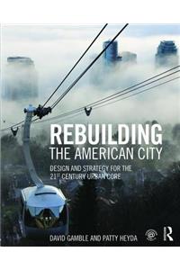 Rebuilding the American City