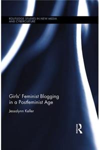 Girls' Feminist Blogging in a Postfeminist Age