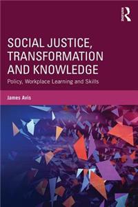 Social Justice, Transformation and Knowledge