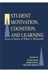 Student Motivation, Cognition, and Learning