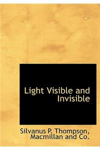 Light Visible and Invisible