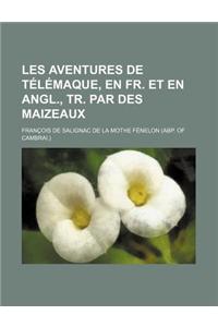 Les Aventures de Telemaque, En Fr. Et En Angl., Tr. Par Des Maizeaux