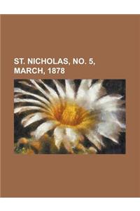 St. Nicholas, Vol. 5, No. 5, March, 1878