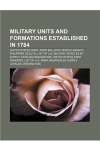 Military Units and Formations Established in 1784