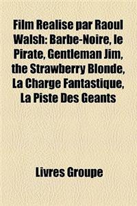 Film Realise Par Raoul Walsh
