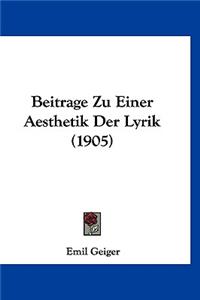 Beitrage Zu Einer Aesthetik Der Lyrik (1905)