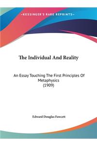 The Individual and Reality: An Essay Touching the First Principles of Metaphysics (1909)