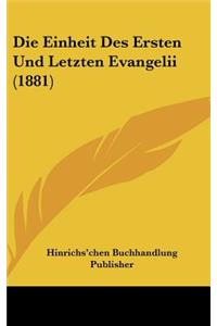 Die Einheit Des Ersten Und Letzten Evangelii (1881)