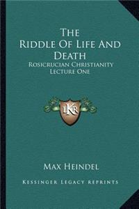 Riddle of Life and Death