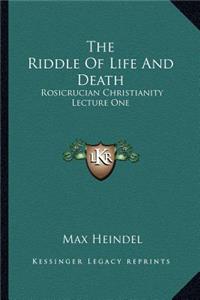 Riddle of Life and Death