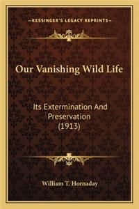 Our Vanishing Wild Life