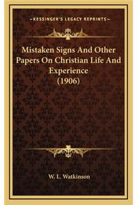 Mistaken Signs and Other Papers on Christian Life and Experience (1906)