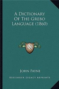 Dictionary of the Grebo Language (1860)