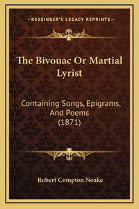The Bivouac or Martial Lyrist