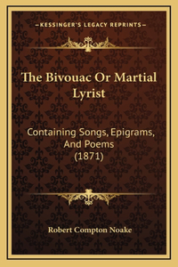 The Bivouac or Martial Lyrist