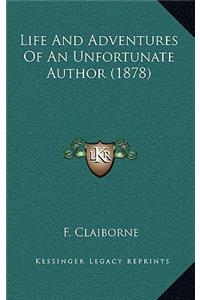 Life and Adventures of an Unfortunate Author (1878)