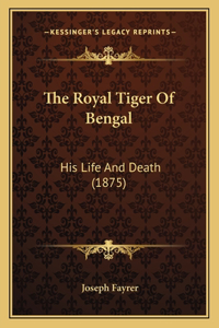 Royal Tiger Of Bengal